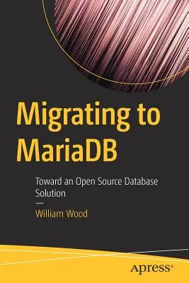 Migration zu MariaDB: Auf dem Weg zu einer Open-Source-Datenbanklösung - Migrating to MariaDB: Toward an Open Source Database Solution