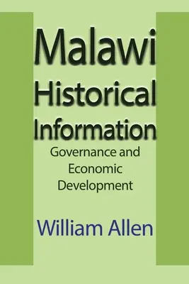 Malawi Historische Informationen: Regierungsführung und wirtschaftliche Entwicklung - Malawi Historical Information: Governance and Economic Development