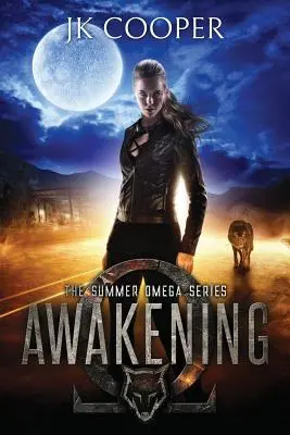 Das Erwachen: Die Sommer-Omega-Serie, Buch 1 - Awakening: The Summer Omega Series, Book 1