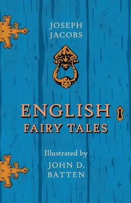 Englische Märchen - illustriert von John D. Batten - English Fairy Tales - Illustrated by John D. Batten