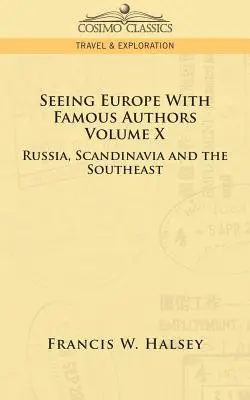 Europa sehen mit berühmten Autoren: Band X - Russland, Skandinavien und der Südosten - Seeing Europe with Famous Authors: Volume X - Russia, Scandinavia, and the Southeast