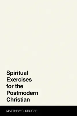 Exerzitien für den postmodernen Christen - Spiritual Exercises for the Postmodern Christian