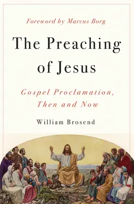 Predigen von Jesus: Evangeliumsverkündigung, damals und heute - Preaching of Jesus: Gospel Proclamation, Then and Now