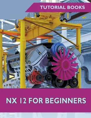 NX 12 für Einsteiger - NX 12 For Beginners