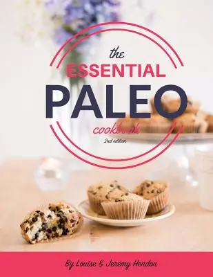 Das essentielle Paleo-Kochbuch (Vollfarbe): Glutenfreie & Paleo-Diät-Rezepte für Heilung, Gewichtsverlust und Spaß! - The Essential Paleo Cookbook (Full Color): Gluten-Free & Paleo Diet Recipes for Healing, Weight Loss, and Fun!