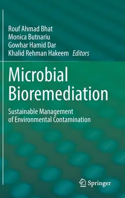 Mikrobielle Bioremediation: Nachhaltiges Management von Umweltkontaminationen - Microbial Bioremediation: Sustainable Management of Environmental Contamination