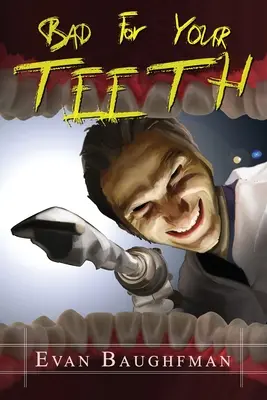 Schlecht für Ihre Zähne - Bad For Your Teeth