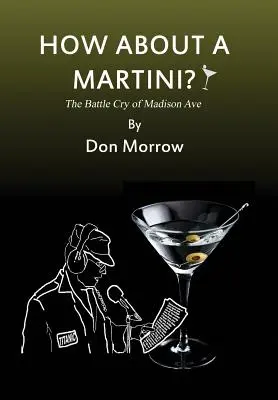 Wie wär's mit einem Martini? Der Kampfschrei der Madison Ave - Großdruck - How about a Martini? The Battle Cry of Madison Ave - Large Print
