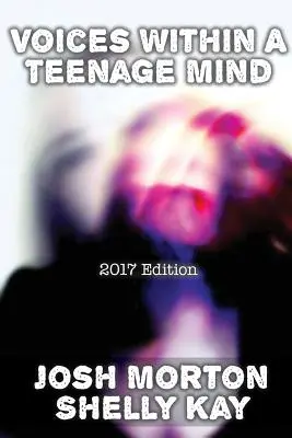 Stimmen im Kopf eines Teenagers [Ausgabe 2017] - Voices Within A Teenage Mind [2017 Edition]