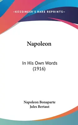 Napoleon: In seinen eigenen Worten (1916) - Napoleon: In His Own Words (1916)