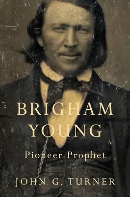 Brigham Young: Pionier-Prophet - Brigham Young: Pioneer Prophet