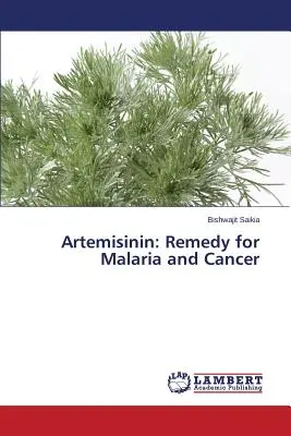 Artemisinin: Heilmittel für Malaria und Krebs - Artemisinin: Remedy for Malaria and Cancer