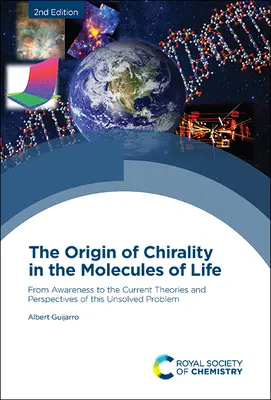 Der Ursprung der Chiralität in den Molekülen des Lebens: Vom Bewusstsein zu den aktuellen Theorien und Perspektiven dieses ungelösten Problems - The Origin of Chirality in the Molecules of Life: From Awareness to the Current Theories and Perspectives of This Unsolved Problem