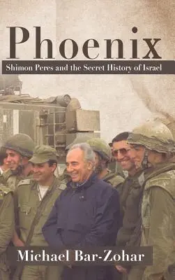 Phönix: Schimon Peres und die geheime Geschichte Israels - Phoenix: Shimon Peres and the Secret History of Israel