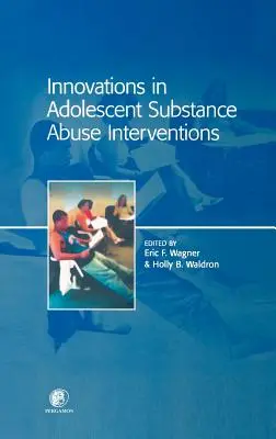 Innovationen in der Intervention bei jugendlichem Substanzmissbrauch - Innovations in Adolescent Substance Abuse Interventions