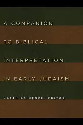 Ein Begleitbuch zur Bibelauslegung im frühen Judentum - A Companion to Biblical Interpretation in Early Judaism