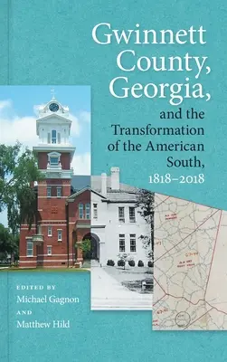 Gwinnett County, Georgia, und der Wandel des amerikanischen Südens, 1818-2018 - Gwinnett County, Georgia, and the Transformation of the American South, 1818-2018