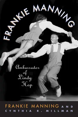 Frankie Manning: Botschafterin des Lindy Hop - Frankie Manning: Ambassador of Lindy Hop