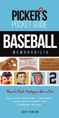 Picker's Pocket Guide Baseball Memorabilia: Wie man Antiquitäten wie ein Profi sammelt - Picker's Pocket Guide Baseball Memorabilia: How to Pick Antiques Like a Pro