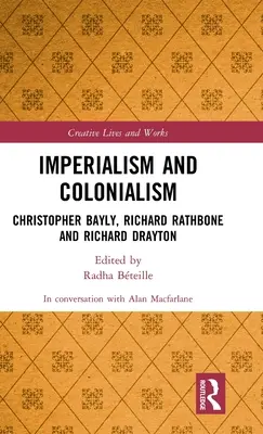 Imperialismus und Kolonialismus: Christopher Bayly, Richard Rathbone und Richard Drayton - Imperialism and Colonialism: Christopher Bayly, Richard Rathbone and Richard Drayton