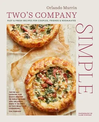 Two's Company: Einfache: Schnelle & frische Rezepte für Paare, Freunde & Mitbewohner - Two's Company: Simple: Fast & Fresh Recipes for Couples, Friends & Roommates