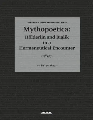 Mythopoetica: Holderlin und Bialik im hermeneutischen Wettstreit - Mythopoetica: Holderlin and Bialik in a Hermeneutical Encounter