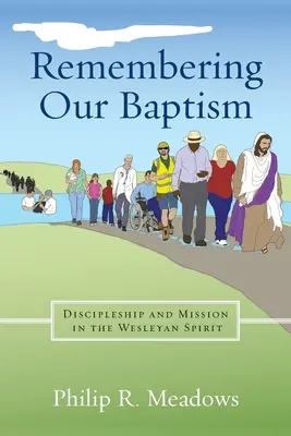 Die Erinnerung an unsere Taufe: Jüngerschaft und Mission im wesleyanischen Geist - Remembering Our Baptism: Discipleship and Mission in the Wesleyan Spirit