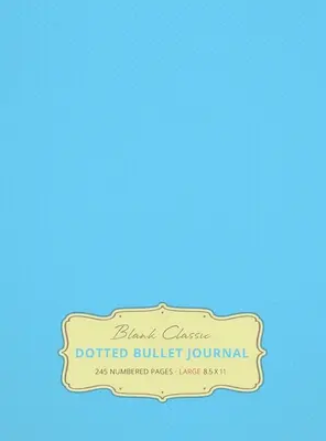 Large 8.5 x 11 Dotted Bullet Journal (Sky Blue #10) Festeinband - 245 Seiten nummeriert - Large 8.5 x 11 Dotted Bullet Journal (Sky Blue #10) Hardcover - 245 Numbered Pages