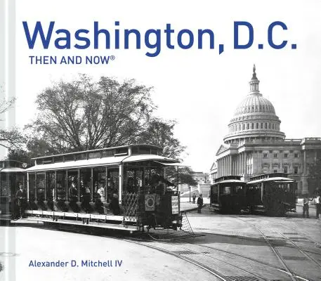 Washington, D.C. Damals und heute(r) - Washington, D.C. Then and Now(r)