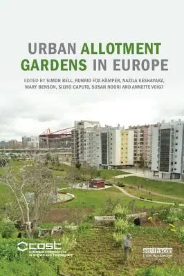 Städtische Kleingärten in Europa - Urban Allotment Gardens in Europe