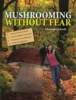 Pilze sammeln ohne Furcht - Mushrooming without Fear