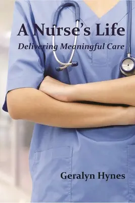 Das Leben einer Krankenschwester: Sinnvolle Pflege - A Nurse's Life: Delivering Meaningful Care