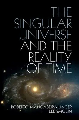 Das singuläre Universum und die Realität der Zeit: Ein Vorschlag zur Naturphilosophie - The Singular Universe and the Reality of Time: A Proposal in Natural Philosophy