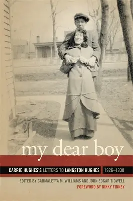 Mein lieber Junge: Carrie Hughes' Briefe an Langston Hughes, 1926-1938 - My Dear Boy: Carrie Hughes's Letters to Langston Hughes, 1926-1938