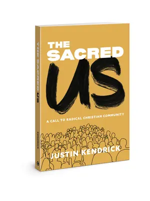 Das Heilige Wir: Ein Aufruf zu radikaler christlicher Gemeinschaft - The Sacred Us: A Call to Radical Christian Community