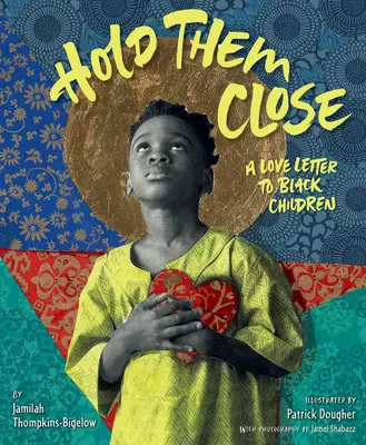 Halt sie fest: Ein Liebesbrief an schwarze Kinder - Hold Them Close: A Love Letter to Black Children