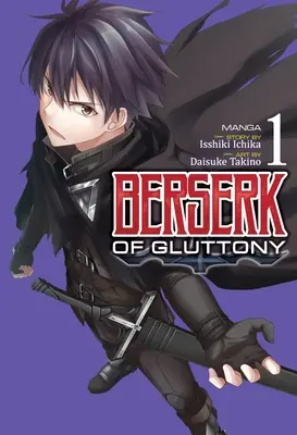 Berserker der Völlerei (Manga) Bd. 1 - Berserk of Gluttony (Manga) Vol. 1