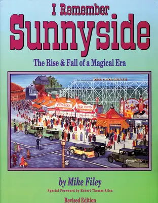 Ich erinnere mich an Sunnyside: Aufstieg und Fall einer magischen Ära - I Remember Sunnyside: The Rise & Fall of a Magical Era