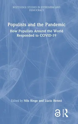 Populisten und die Pandemie: Wie Populisten auf der ganzen Welt auf Covid-19 reagierten - Populists and the Pandemic: How Populists Around the World Responded to Covid-19