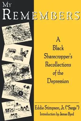 Meine Erinnerungen: Die Erinnerungen eines schwarzen Sharecroppers an die Depression - My Remembers: A Black Sharecropper's Recollections of the Depression