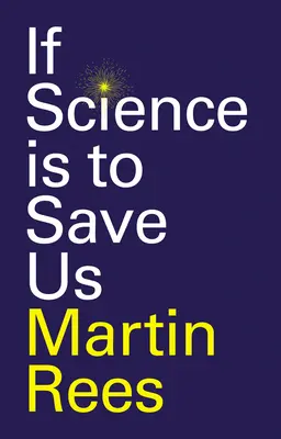Wenn die Wissenschaft uns retten soll - If Science Is to Save Us