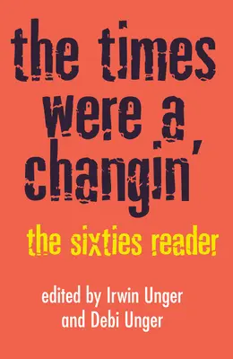 Die Zeiten änderten sich: Der Sixties Reader - The Times Were a Changin': The Sixties Reader