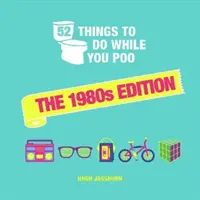 52 Dinge, die man beim Kacken tun kann - Die 1980er Edition - 52 Things to Do While You Poo - The 1980s Edition