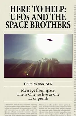 Hier um zu helfen: UFOs und die Weltraumbrüder - Here to Help: UFOs and the Space Brothers