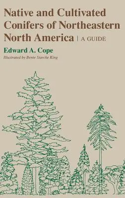 Einheimische und kultivierte Koniferen des nordöstlichen Nordamerikas - Native and Cultivated Conifers of Northeastern North America