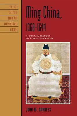 Ming-China, 1368-1644: Eine kurze Geschichte eines widerstandsfähigen Reiches - Ming China, 1368-1644: A Concise History of a Resilient Empire