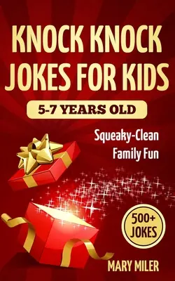 Klopf-Klopf-Witze für Kinder von 5-7 Jahren: Quietschsauberer Familienspaß - Knock Knock Jokes For Kids 5-7 Years Old: Squeaky-Clean Family Fun