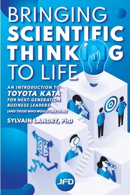 Wissenschaftliches Denken zum Leben erwecken: Eine Einführung in Toyota Kata für die nächste Generation von Führungskräften - Bringing scientific thinking to life: An introduction to Toyota Kata for next-generation business leaders