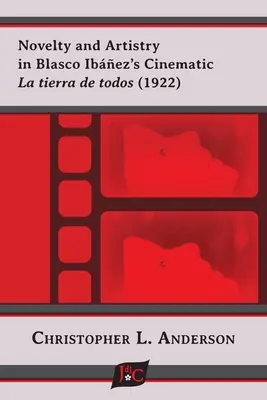 Neuartigkeit und Kunstfertigkeit in Blasco Ibez' Film La tierra de todos (1922) - Novelty and Artistry in Blasco Ibez's Cinematic La tierra de todos (1922)