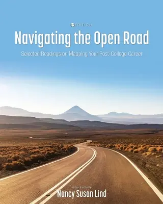 Navigieren auf der offenen Straße: Ausgewählte Lektüre zur Planung Ihrer Karriere nach dem Studium - Navigating the Open Road: Selected Readings on Mapping Your Post-College Career